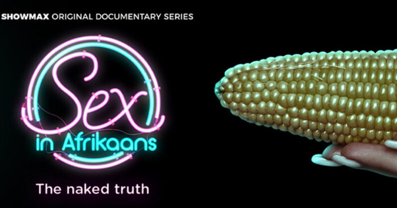 First Trailer Of Eye Opening Showmax Documentary Series Sex In Afrikaans Sapeople 